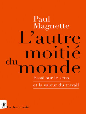 cover image of L'autre moitié du monde--Essai sur le sens et la valeur du travail